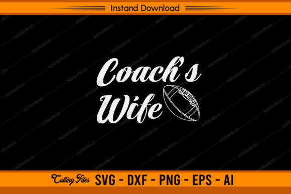 Coach’s Wife Football Graphics for Crafts