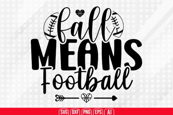 Fall Means Football SVG