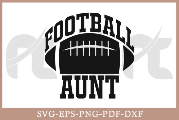 Football Aunt SVG Graphics for Crafts