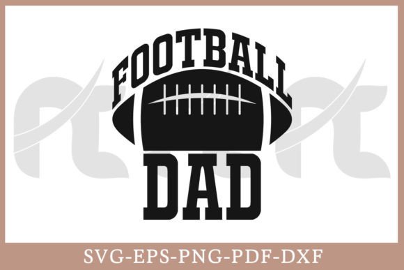 Football Dad SVG Graphics for Crafts