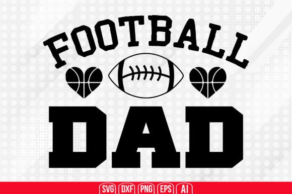 Football Dad SVG: Graphics for Crafts & Local Branding
