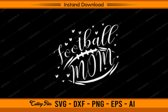 Football MOM Design: Graphics for Crafts & Client Projects