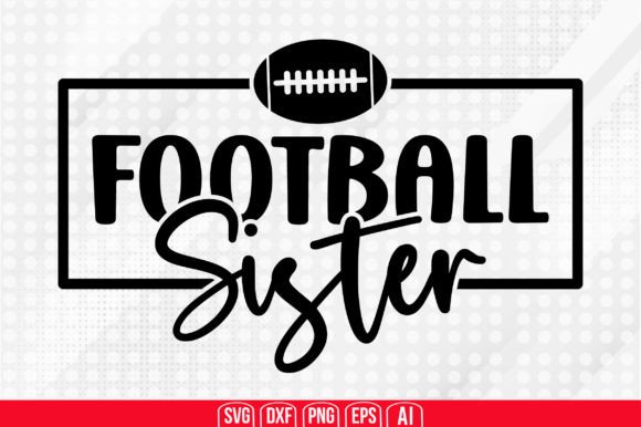 Football Sister SVG: Graphics for Crafts That Actually Sell