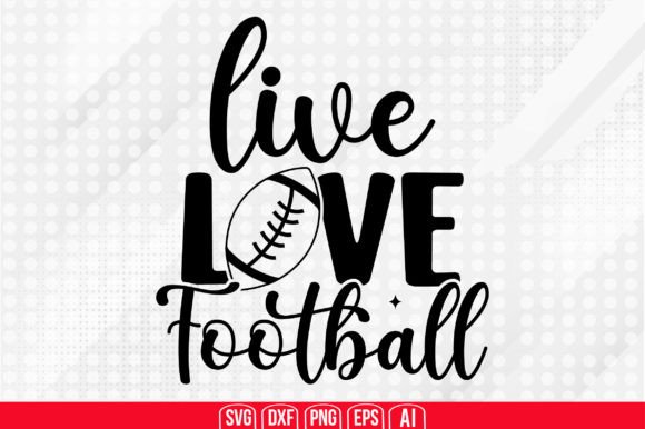 Live Love Football SVG: Crafts & Graphics for Real Making