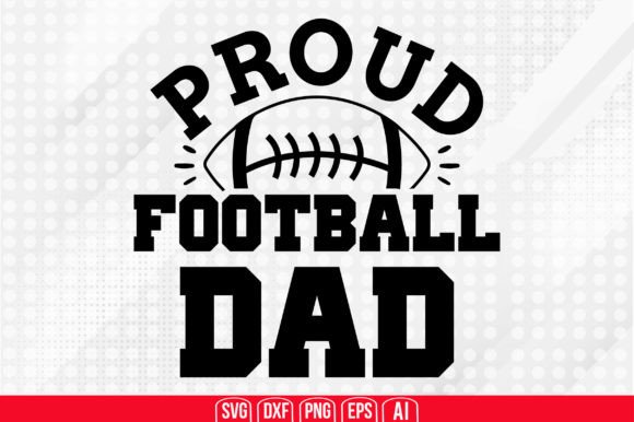 Proud Football Dad SVG: Graphics for Crafts Sellers